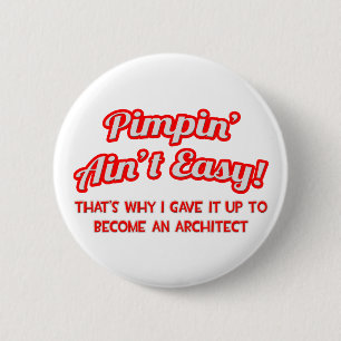 Chapa Redonda De 5 Cm Pimpin' Ain't Easy ... Arquitecto