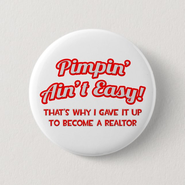 Chapa Redonda De 5 Cm Pimpin' Ain't Easy .. Realtor (Anverso)