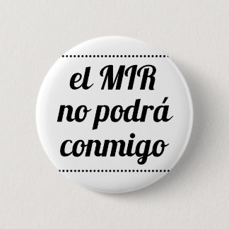 Chapa Redonda De 5 Cm Pin de el MIR no podrá conmigo