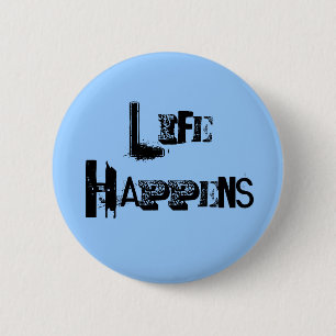 Chapa Redonda De 5 Cm Pin "Life Happens"