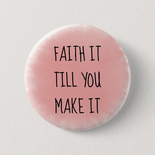 Chapa Redonda De 5 Cm Pink Faith It (Anverso)