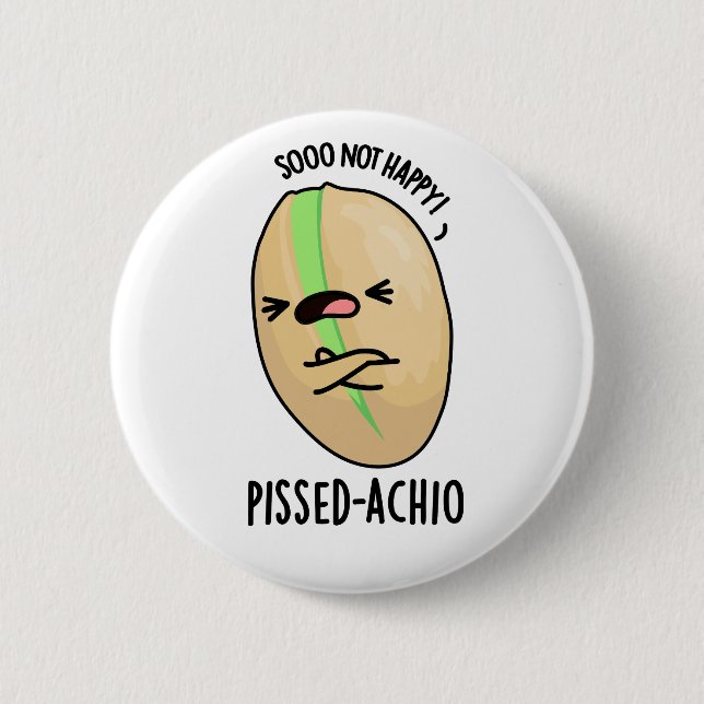 Chapa Redonda De 5 Cm Pissed-achio Funny Pistachio Pun (Anverso)