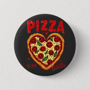 Chapa Redonda De 5 Cm Pizza es mi San Valentín :Gráfico divertido de piz
