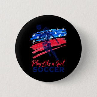 Chapa Redonda De 5 Cm Play Like A Girl Soccer Sport Kids Girl Teen Women
