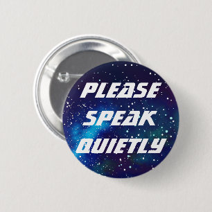 Chapa Redonda De 5 Cm Please Speak Quietly Customizable Galaxy Identity