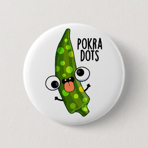 Chapa Redonda De 5 Cm Pokra Dots Funny Okra Pun
