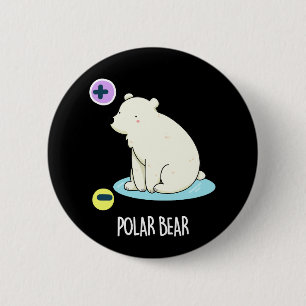 Chapa Redonda De 5 Cm Polar Bear divertida ciencia Pun Dark BG