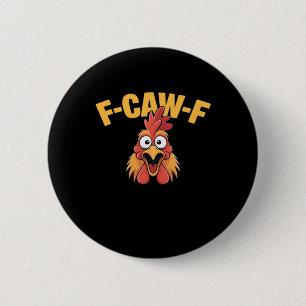 Chapa Redonda De 5 Cm Pollo divertido F-Caw-F Pollo Moda Casual
