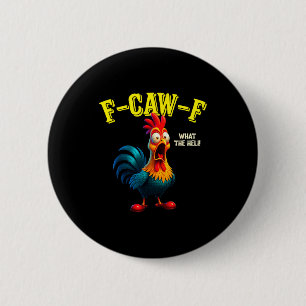 Chapa Redonda De 5 Cm Pollo Divertido F-caw-f Qué Humor De Gallo Heli