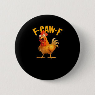 Chapa Redonda De 5 Cm Pollo F-Caw-F divertido F-Caw-F Clásico Cool