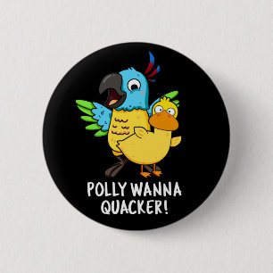 Chapa Redonda De 5 Cm Polly Wanna Quacker Funny Animal Pun