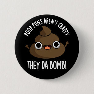Chapa Redonda De 5 Cm Poop Punks Da Bomba Funny Poo Pun Dark BG
