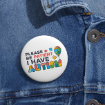 Chapa Redonda De 5 Cm Por Favor Sé Paciente Tengo Autismo Multicolor Puz<br><div class="desc">Guay,  brillante,  audaz y vibrante "Por favor,  ten paciencia,  tengo autismo" Diseño de conciencia que hace una campaña perfecta o un uso diario.</div>