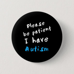 Chapa Redonda De 5 Cm Por Favor Sé Paciente Y Tengo Autismo