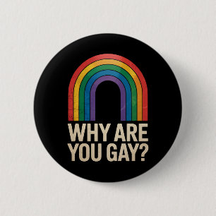 Chapa Redonda De 5 Cm Por Qué Eres Gay Divertido Arcoíris Orgullo LGBTQ