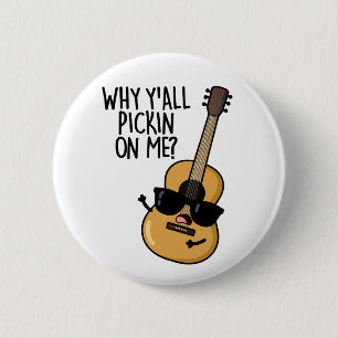 Chapa Redonda De 5 Cm Por Qué Todos Se Meten Conmigo Chiste De Guitarra 