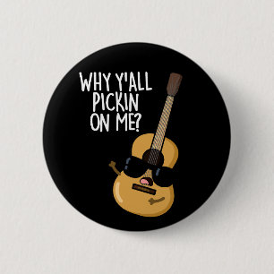 Chapa Redonda De 5 Cm Por Qué Todos Se Meten Conmigo Chiste De Guitarra 