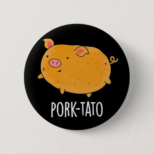 Chapa Redonda De 5 Cm Pork-tato Funny Potato Pun Dark BG
