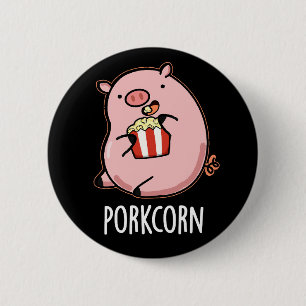 Chapa Redonda De 5 Cm Porkcorn Funny Popcorn Pun Dark BG