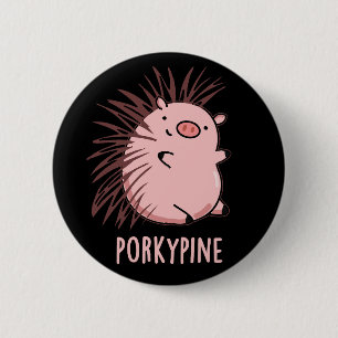 Chapa Redonda De 5 Cm Porky-pine Funny Porcupine Pig Pun DarK BG