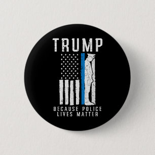 Chapa Redonda De 5 Cm Porque la policía vive a favor de Trump, la línea