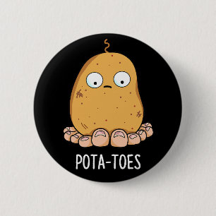 Chapa Redonda De 5 Cm Pota-Toes Graciosa Papa Con Toes Pun Dark BG