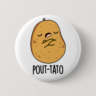 Chapa Redonda De 5 Cm Pout-tato Funny Potato Pun