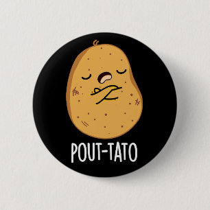 Chapa Redonda De 5 Cm Pout-tato Funny Potato Pun Dark BG