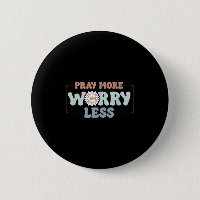 Chapa Redonda De 5 Cm Pray More Worry Less Sunflower Motivation  (Anverso)