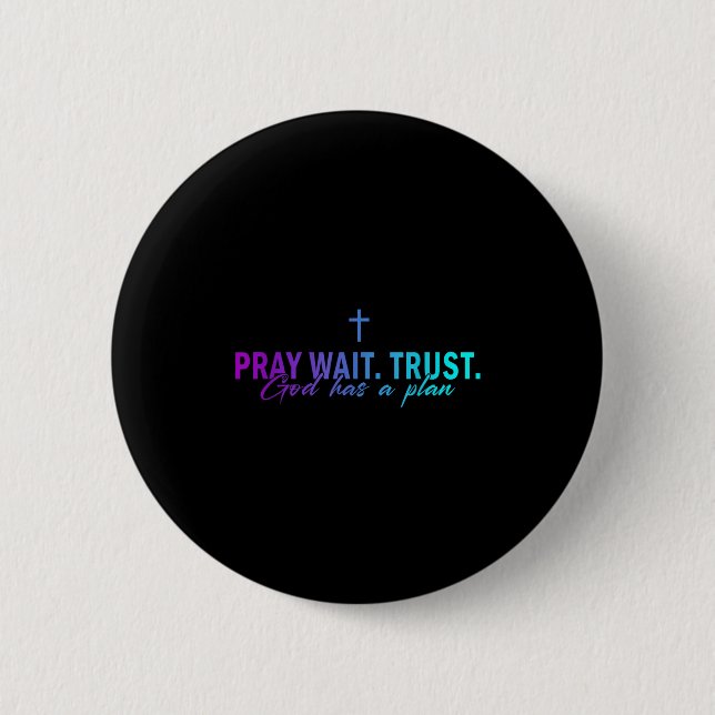 Chapa Redonda De 5 Cm Pray Wait Trust God Has A Plan Gradient Cross  (Anverso)