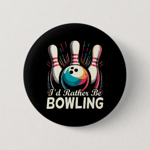 Chapa Redonda De 5 Cm Preferiría Estar Bowling Funny Bowler