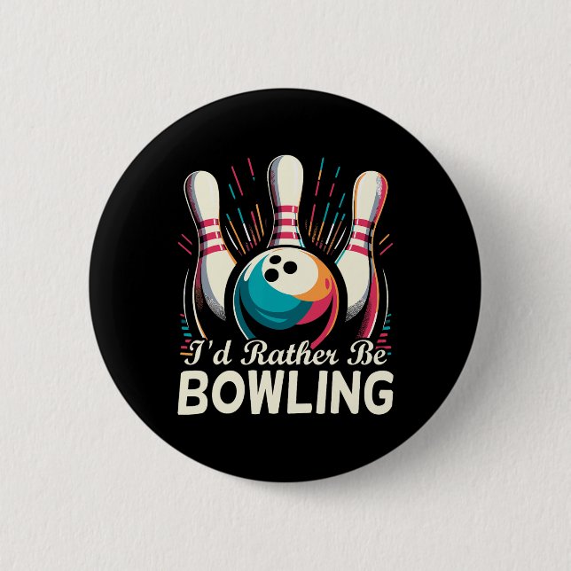 Chapa Redonda De 5 Cm Preferiría Estar Bowling Funny Bowler (Anverso)
