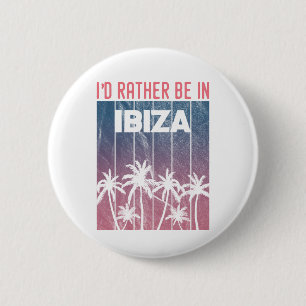 Chapa Redonda De 5 Cm Prefiero estar en Ibiza