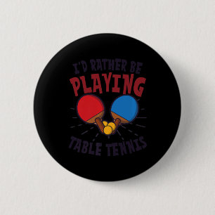 Chapa Redonda De 5 Cm Prefiero jugar al tenis en mesa de diseño