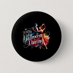 Chapa Redonda De 5 Cm Prefiero ser bailarín de baile de salón