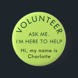 Chapa Redonda De 5 Cm Pregúntame nombre personalizado de voluntario mode<br><div class="desc">¡Muestra tu dedicación y haz una declaración con tu propio botón de personalizado voluntario! Personalice este botón con cualquier texto que elija, ya sea "Voluntario: Pregúntame, estoy aquí para ayudar", el nombre de su organización o un mensaje único que refleje su papel. Es la manera perfecta de identificarse y encender...</div>