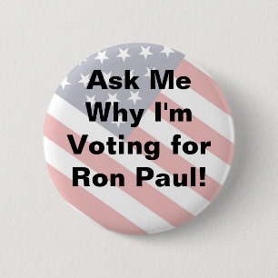 Chapa Redonda De 5 Cm Pregunte a mi porqué estoy votando por RON PAUL -