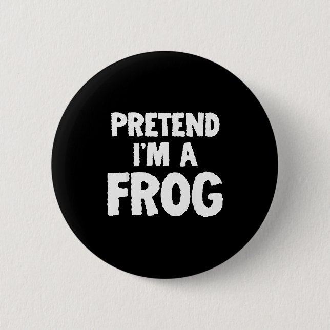 Chapa Redonda De 5 Cm Pretend I'm A Frog Funny Halloween Costume Humor  (Anverso)