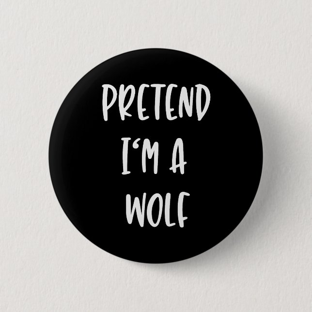 Chapa Redonda De 5 Cm Pretend Im A Wolf Funny Lazy Halloween Party Costu (Anverso)