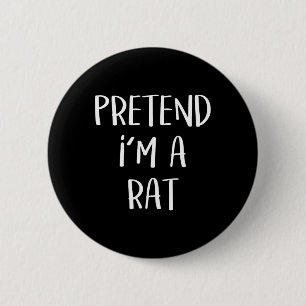 Chapa Redonda De 5 Cm Pretende que soy un Fiesta de disfraces de Rat Cos