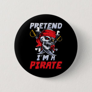 Chapa Redonda De 5 Cm Pretende que soy un Fiesta de disfraces piratas di