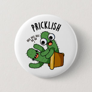 Chapa Redonda De 5 Cm Pricklish Funny Cactus Puns