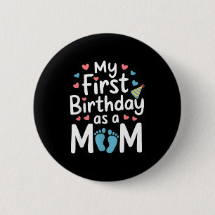 Chapa Redonda De 5 Cm Primera cumpleaños nueva mamá bebé fiesta feliz dí