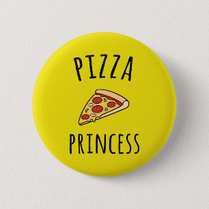 Chapa Redonda De 5 Cm Princesa Funny Quote de la pizza