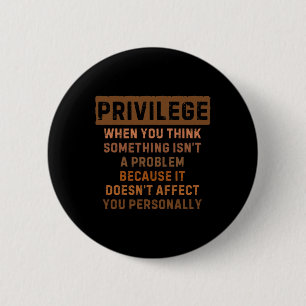 Chapa Redonda De 5 Cm Privilegio explicado: Black Lives Problem Black Hi