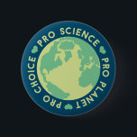 Chapa Redonda De 5 Cm Pro Choice Pro Science Pro Planet Earth<br><div class="desc">Pro Choice Pro Science Pro Planet Earth</div>