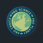 Chapa Redonda De 5 Cm Pro Choice Pro Science Pro Planet Earth<br><div class="desc">Pro Choice Pro Science Pro Planet Earth</div>