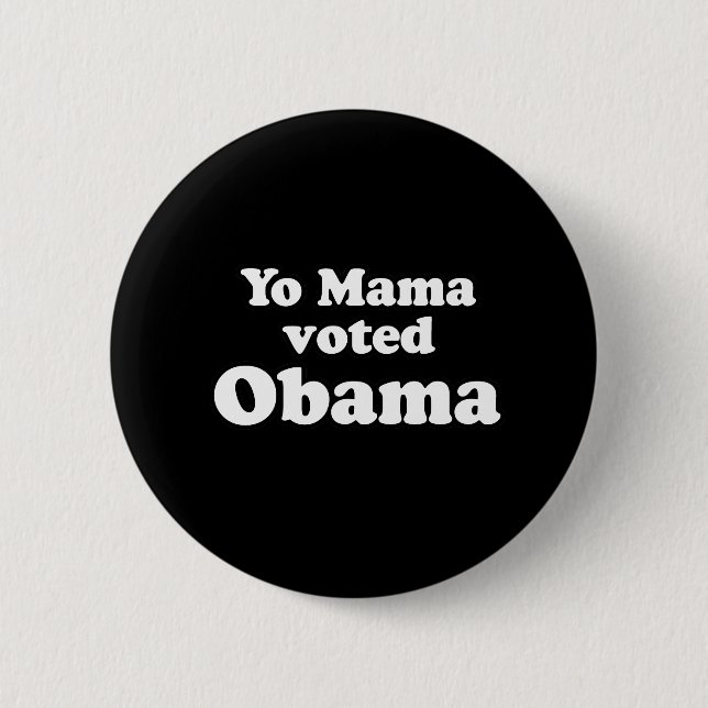 CHAPA REDONDA DE 5 CM PRO OBAMA: YO MAMA VOTÓ A OBAMA (Anverso)