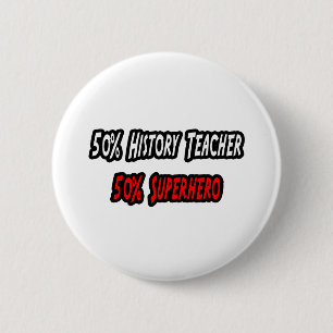 Chapa Redonda De 5 Cm Profesor de Historia / Superhéroe