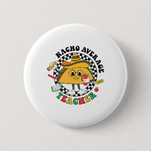 Chapa Redonda De 5 Cm Profesor promedio de Nacho Taco Sombrero Cinco De